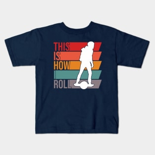 This is How I Roll - Funny Onewheel Rider Kids T-Shirt